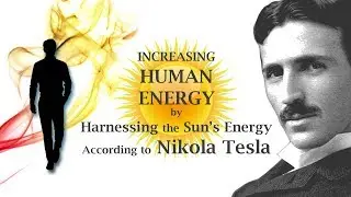 Discovering Nikola Tesla’s Plan to Harness the Sun