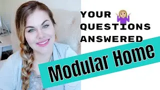 MODULAR HOME EXPERIENCE - ANSWERING YOUR QUESTIONS
