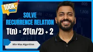 Recurrence Relation [T(n) = 2T(n/2) + 2] | Min-Max Algorithm