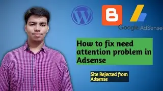 How To Fix Need Attention Problem In Adsense | Adsense Policy Violation | Adsense Approval