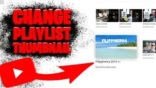 HOW TO CHANGE YOUR PLAYLIST THUMBNAIL! - Youtube Tutorial