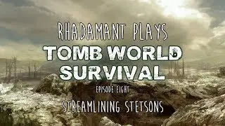 RimWorld / EP 8 - Streamlining Stetsons / Tomb World Survival