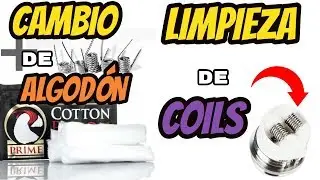 Como cambiar el ALGODÓN y limpiar las COILS | 2019 en español ahre