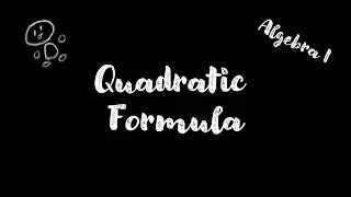 Algebra 1 Survival Guide: #3 The Quadratic Formula