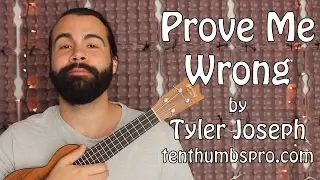 Tyler Joseph - Prove Me Wrong - Ukulele Tutorial