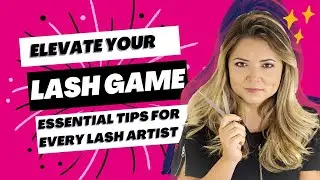 Elevate Your Lash Game: Essential Tips for Every Lash Artist