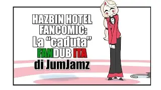 Hazbin Hotel FANCOMIC: La "caduta" di JumJamz [FANDUB ITA]