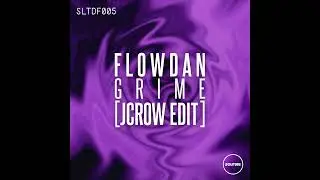 Flowdan - Grime (JCROW Edit) [SOLITUDE] [FREEDOWNLOAD]