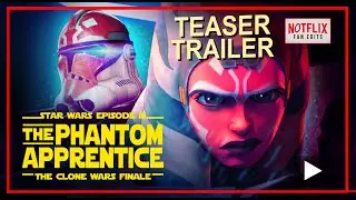 ⭐ Star Wars Episode III The Phantom Apprentice — 'Clones' Teaser Trailer (NOTFLIX Fan Edits)