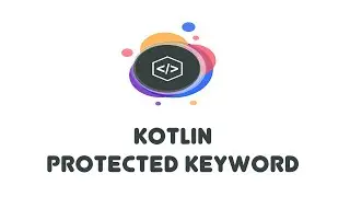 Kotlin Protected Keyword - Kotlin Beginner Tutorials (22)
