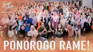HATI SUHITA DI PONOROGO RAME!