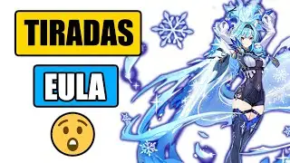 💎 TIRADAS A EULA ||【Genshin Impact】