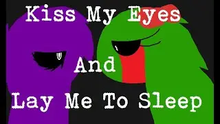 Kiss My Eyes And Lay Me To Sleep || FNAF AU