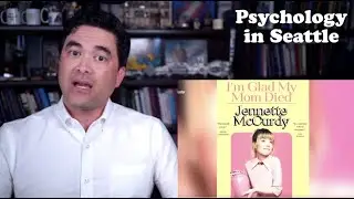 I'm Glad My Mom Died by Jennette McCurdy - (Therapist Reacts #1)