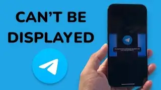 How To Fix Can’t Be Displayed In Telegram?