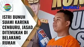 Pria Tega Bunuh Istri di Rumah Mertua Gegara Cemburu | Patroli