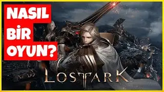LOST ARK NASIL BİR OYUN?