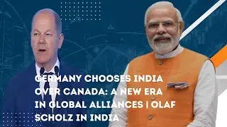 Germany & Spain Deepen Ties with India Amid Strategic Shifts and Global Challenges