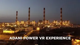 Adani Power | VR Experience | Mundra, Tiroda, Kawai & Udupi Power Plants