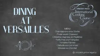 Dining at Versailles | International Cookery Course with Vincent Price