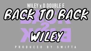 Wiley x D Double E - Back 2 Back (Produced By Swifta)
