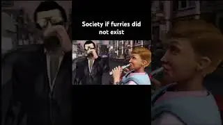 Society if furries didn’t exist