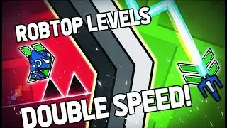 Beating RobTop Levels with DOUBLE SPEED! - Geometry Dash