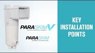 ParaskimV Venturi Skimmer Install Key Points