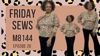 Friday Sews Ep 28 | Weekly Sewing Updates | McCall's 8144 | Simplicity 9372