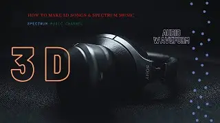 How to make 3D songs & Spectrum Music | FL STUDIO 20 | After Effects | SM 2020