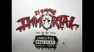 21 Savage - immortal