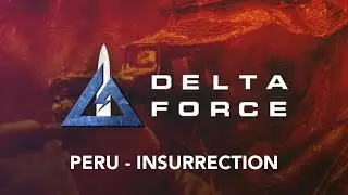 Delta Force - Peru - Mission 1 - Insurrection