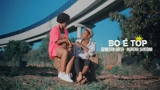 GENILSON GAITA - BO É TOP, ft MORENA SANTANA [ official video 4k] 2024