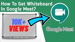 How to Get Whiteboard On Google Meet | For Mobile,Tablet And PC/Laptop