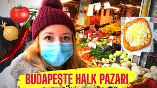 BUDAPEŞTE'DE HALK PAZARINI GEZDİK 🥦 FİYATLAR NASIL? LANGOŞ DENEDİK 🥯🤤