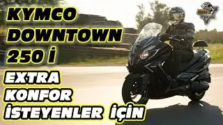 RAHAT VE KONFORLU SCOOTER MI ARIYORSUNUZ ? / 2022 KYMCO DOWNTOWN 250İ İNCELMESİ