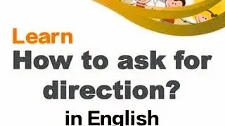 Asking for a Direction in English | English Conversation | How ask  Direction in English?