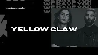 Yellow Claw | We Rave You Quarantine Mix Marathon | #21