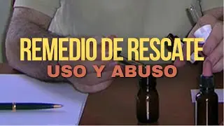 Remedio de Rescate: Uso y Abuso