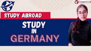 Study in Germany | Top University | Popular courses | Fees structure | Duration | Eligibility
