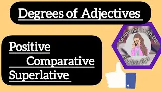 Degrees Of Adjectives. positive, comparative, superlative| Grammar with US