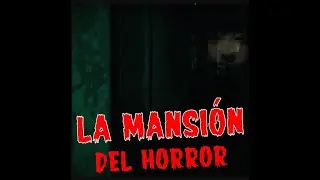 MANSION DEL HORROR actualización