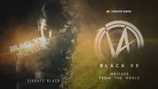 Black XS - Message From The World (Original Mix) [ VBK003]