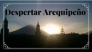 Despertar arequipeño 
