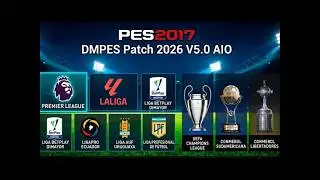 PES 2017 / DMPES Patch 2026 V5.0 AIO / American Leagues Full Licensed + Faces, Kits & Stadiums