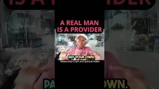 A REAL MAN IS THE PROVIDER , NOT HIS WOMAN #shorts