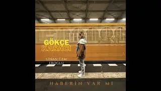 Haberin Var mı ? (Fikret Kızılok cover) - Gökçe Kasacı feat. Sinan Cem Eroglu