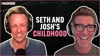 Looking Back on Childhood with Seth and Josh Meyers | Podcrushed