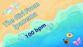 The Girl From Ipanema | 100 bpm | Bossa Nova | Play-Along Backing Track