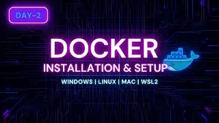 Day-2: Docker Installation & Setup — Windows / Linux / Mac + WSL2 & Docker Desktop vs Engine (Hindi)